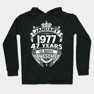 January 1977 47 Years Of Being Awesome 47th Birthday Hoodie